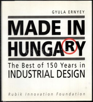 Ernyey, Gyula: Vyrobené v Maďarsku. To najlepšie zo 150 priemyselného dizajnu. Bp., 1993., Rubik Innovation Foundation...