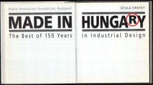 Ernyey, Gyula: Vyrobené v Maďarsku. To najlepšie zo 150 priemyselného dizajnu. Bp., 1993., Rubik Innovation Foundation...