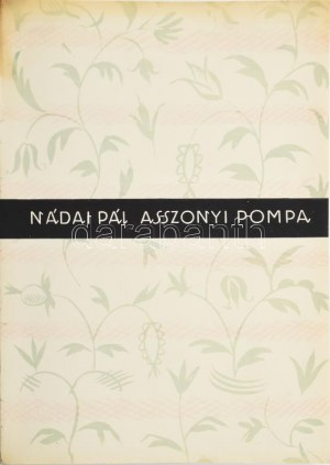 Nádai Pál : Asszonyi pompa. Dankó Ödön rajzaival. Bp., 1926, Világirodalom, (Globus-ny.), 154+5 p. Kiadói papírkötés...