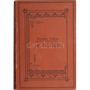 Wartha Vince: Az agyagipar technológiája. 103 rajzzal és 25 táblával. Bp., 1892., K. M. Természettudományi Társulat ...