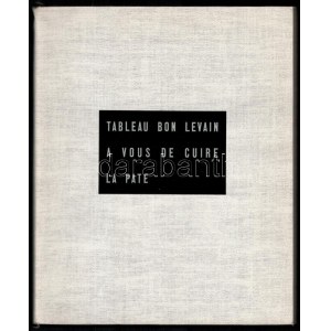 Georges Limbour: Tableau bon levain. A vous de cuire la pate. L'art brut de Jean Dubuffet. Paris, 1953., René Drouin...