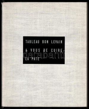 Georges Limbour : Tableau bon levain. A vous de cuire la pate. L'art brut de Jean Dubuffet. Paris, 1953, René Drouin...