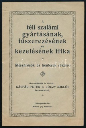 Gáspár Péter - Lóczy Miklós: A téli szalámi gyártásának, fűszerezésének és kezelésének titka...