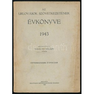 1943 Az Urlovasok Szövetkezetének évkönyve. Összeáll.: Magyar Balázs. Ötvenegyedik évfolyam. Bp., 1944...