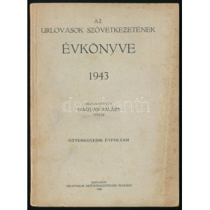 1943 Az Urlovasok Szövetkezetének évkönyve. Összeáll: Magyar Balázs. Ötvenegyedik évfolyam. Bp., 1944...