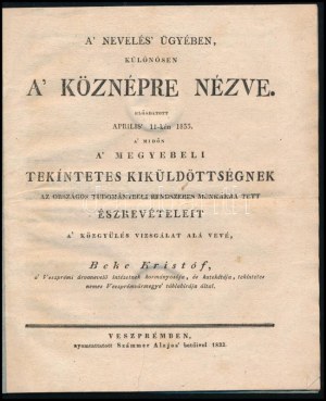 Beke Kristóf : A nevelés ügyében, különösen a köznépre nézve. Előadatott április 11-kén 1833...