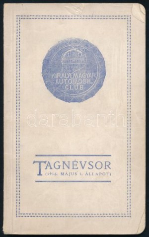 Királyi Magyar Automobil Club tagnévsor (1916. május 1. állapot.) hn., 1916, Garay-ny., 74 s. Kiadói papierkötés...