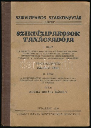 Erdélyi Imre - Kozma Mihály Károly : Szikvíziparosok tanácsadója. I-II. rész. I. rész...