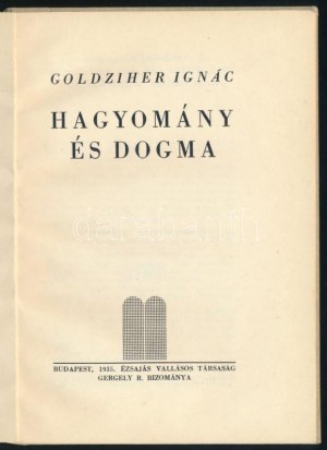 Goldziher Ignác Hagyomány és dogma. A stockholni zsinagógában 1913 október 3-...