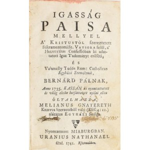 [Helmeczi Komoróczi István (1670-1753)]: (1): Igasság paisa, mellyel a Kristustól szereztetett sákramentomi sz...