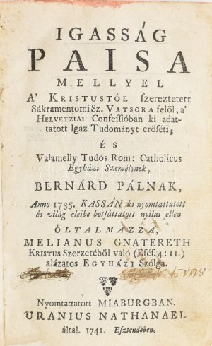 [Helmeczi Komoróczi István (1670-1753)]: Křesťanská církev: Igasság paisa, mellyel a Kristustól szereztetett sákramentomi sz...