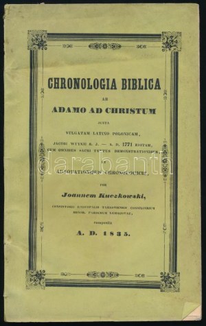Kuczkowski, Joann. Cronologia biblica ab Adamo ad Christum juxta vulgatam latino polonicam, .....