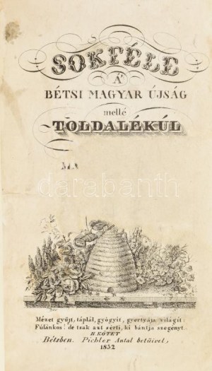 Sokféle Á' Bétsi Magyar Újság mellé toldalékúl kiadja Márton Jó'sef. 1832. II. köt. júl. 3.-dec. 31. Bétsben, 1832...