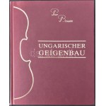 Benedek, Peter: Ungarischer Geigenbau (Lutnicy z Węgier)...