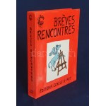 Jean Effel: Breves rencontres. (Számozott példány, Jean Effel aláírt, számozott színes kőnyomatával) Paris, (1974)...