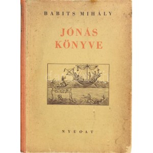 Babits Miklós : Jónás könyve. Első kiadás ! Számozott (151./1000), a szerző, Babits Mihály (1883-1941...