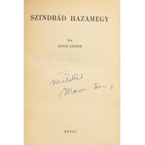 Márai Sándor : Szindbád hazamegy. (DEDIKÁLT). Márai Sándor munkái. Bp., 1940, Révai, 216 p. Első kiadás...