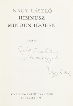 Nagy László : Himnusz minden időben. Versek. A szerző, Nagy László (1925-1978) Kossuth-díjas költő, műfordító...