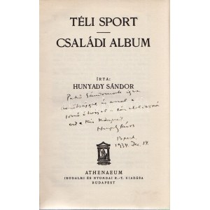 Hunyadi Sándor : Téli sport - Családi album (Pethő Sándornak dedikált példány.) Budapest, (1934)....