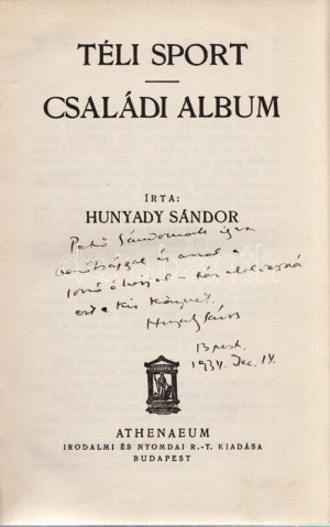 Hunyadi Sándor: Téli sport - Családi album (Pethő Sándornak dedikált példány.) Budapest, (1934)....