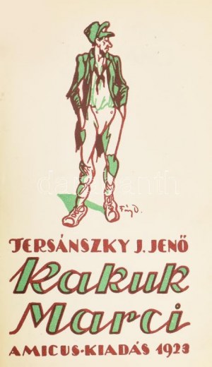 Tersánszky J(ózsi) Jenő: Kakuk Marci ifjusága. Fáy Dezső rajzaival.Bp., 1923., Amicus, 134 p. Első kiadás...