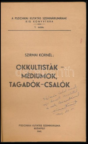 Szirmai Kornél - Okkultisták-médiumok, tagadók-csalók. Bp. 1941. Pszichikai Kut. Szemináriuma. 112 l...