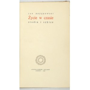 BRZĘKOWSKI Jan - Leben in der Zeit. Studien und Skizzen. London 1963: Oficyna Poetów i Malarzy. 8, s. 129, [2]. Orig. oryg.....
