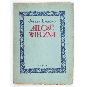 EJSMOND J. - Ewige Liebe. Erste Ausgabe, Titelblatt gezeichnet von Tadeusz Gronowski.