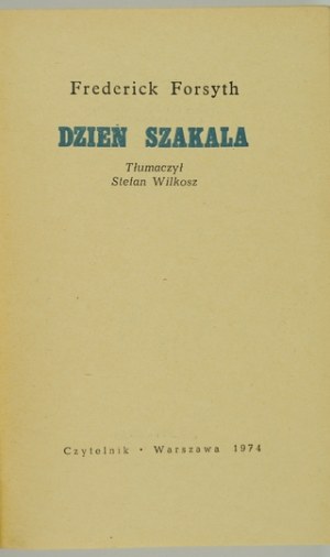 FORSYTH Frederick - Dzień Szakala. Pierwsze polskie wydanie powieści. Obw. A. Krajewski