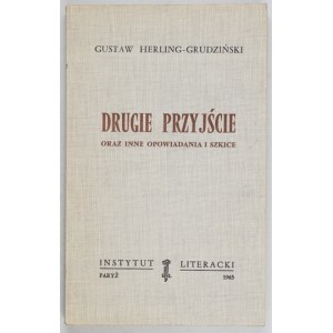 HERLING-GRUDZIŃSKI G. - Drugie przyjście oraz inne opowiadania i szkice. Wyd. I