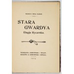 JASIŃSKI Kaźmierz Julian - Stara Gwardya. Elegja rycerska. Varsovie 1904 [original 1903]. Gebethner et Wolff. 8, s....