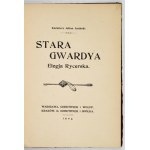 JASIŃSKI Kazmierz Julian - Stara Gwardya. Elegy of a knight. Warsaw, 1904 [owned by 1903]. Gebethner and Wolff. 8, s....