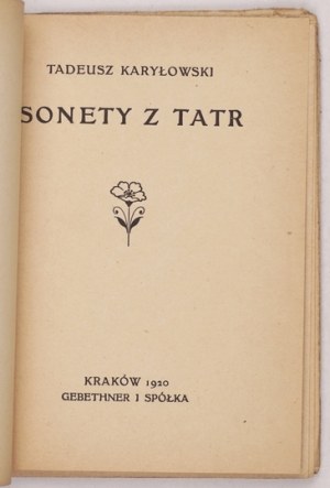 KARYŁOWSKI Tadeusz - Sonnets des Tatras. Kraków 1920. gebethner i Sp. 16d, p. 40. broch.