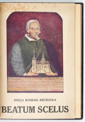 KOSSAK-SZCZUCKA Zofja - Beatum Scelus. Cracovia 1924. Nakł. Krakowska Spółka Wydawnicza. 16d, pp. 138, [1]. opr....
