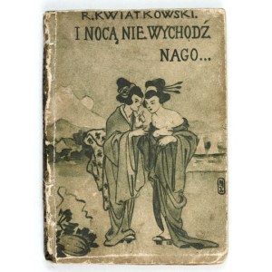 KWIATKOWSKI Remigiusz - Und geh nicht nackt in der Nacht hinaus ... Östliche Aphorismen. Serja II, dritte Auflage. Poznań et al. [1923]. ...