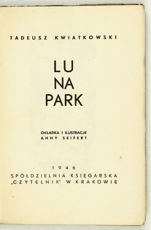 KWIATKOWSKI Tadeusz - Lunapark. Obálka a ilustrace Anna Seifert. Kraków 1946. sp. księg. 