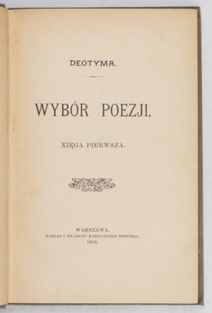 [LUSZCZEWSKA Jadwiga]. Deotyma - Wybór poezji. T. 1-2. Varsovie 1898, édité par Konstanty Trety. 16d, pp. [4], 216 ; [2]....