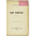 MICKIEWICZ Adam - Pan Tadeusz. 2. Auflage [sic!]. Warschau 1882. Nakł. Gebethner &amp; Wolff. 16d, S. 350, [1]. Opr....
