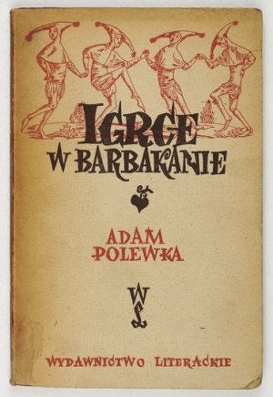 POLEWKA A. - Igrce v Barbakane. 1953. venovanie autora.