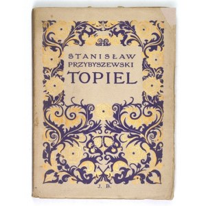 PRZYBYSZEWSKI S. - Topiel. 1st ed. Cover. J. Bukowski