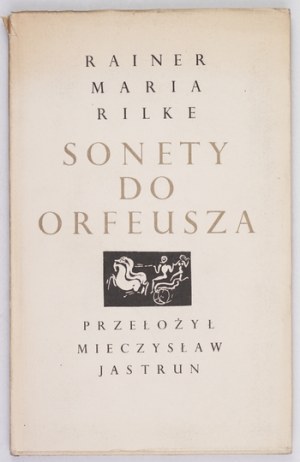 RILKE Rainer Maria - Sonety Orfeovi koncipované ako epitaf pre Veru Ouckam Knopp. Preložené a doplnené úvodom ...