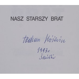 T. Różewicz - Il nostro fratello maggiore. 1992. con firma dell'autore.