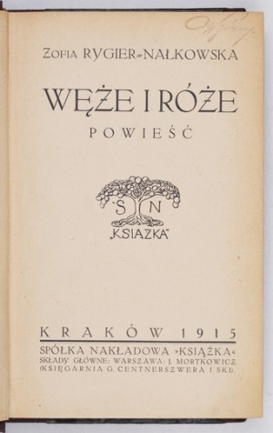 RYGIER-NAŁKOWSKA Zofia - Snakes and roses. 1st ed.