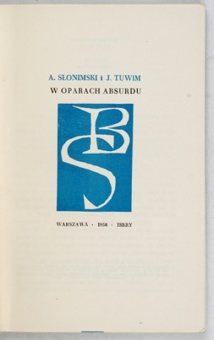 SŁONIMSKI A., TUWIM J. - In the vapors of absurdity. 1st ed.