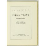 WHITMAN Walt - Źdźbła traw. Poezje wybrane. Słowo wstępne, wybór i opracowanie Juliusz Żuławski. Warszawa 1966....