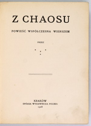FROM CHAOS. A contemporary novel in verse. 1908