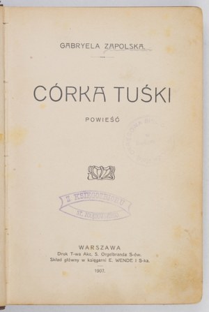 ZAPOLSKA G. - Córka Tuśki. Román. První vydání. 1907