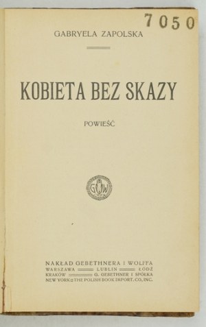 ZAPOLSKA G. - Donna senza macchia. Un romanzo. Prima edizione. 1913