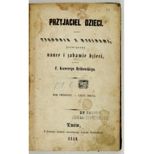 PRZYJACIEL deti. Tygodnik z rycinami ...R. 1, cz. 2. Lwów 1849