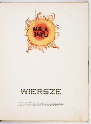 BARTO Agnija - Poems. Illustrated by Bogdan Zieleniec. Warsaw 1966, Nasza Księg. 4, s. 112, [3]. Orig. binding....